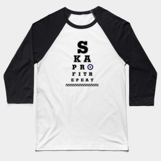 Ska Profit Repeat Eye chart Baseball T-Shirt